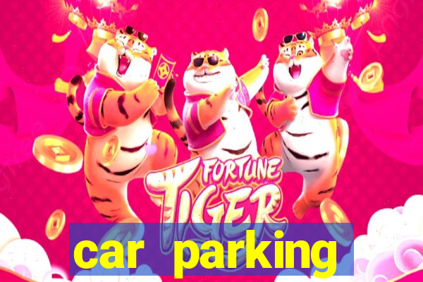 car parking dinheiro infinito e tudo desbloqueado 2024